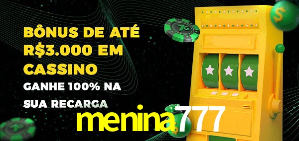 menina777 melhor bônus de depósito