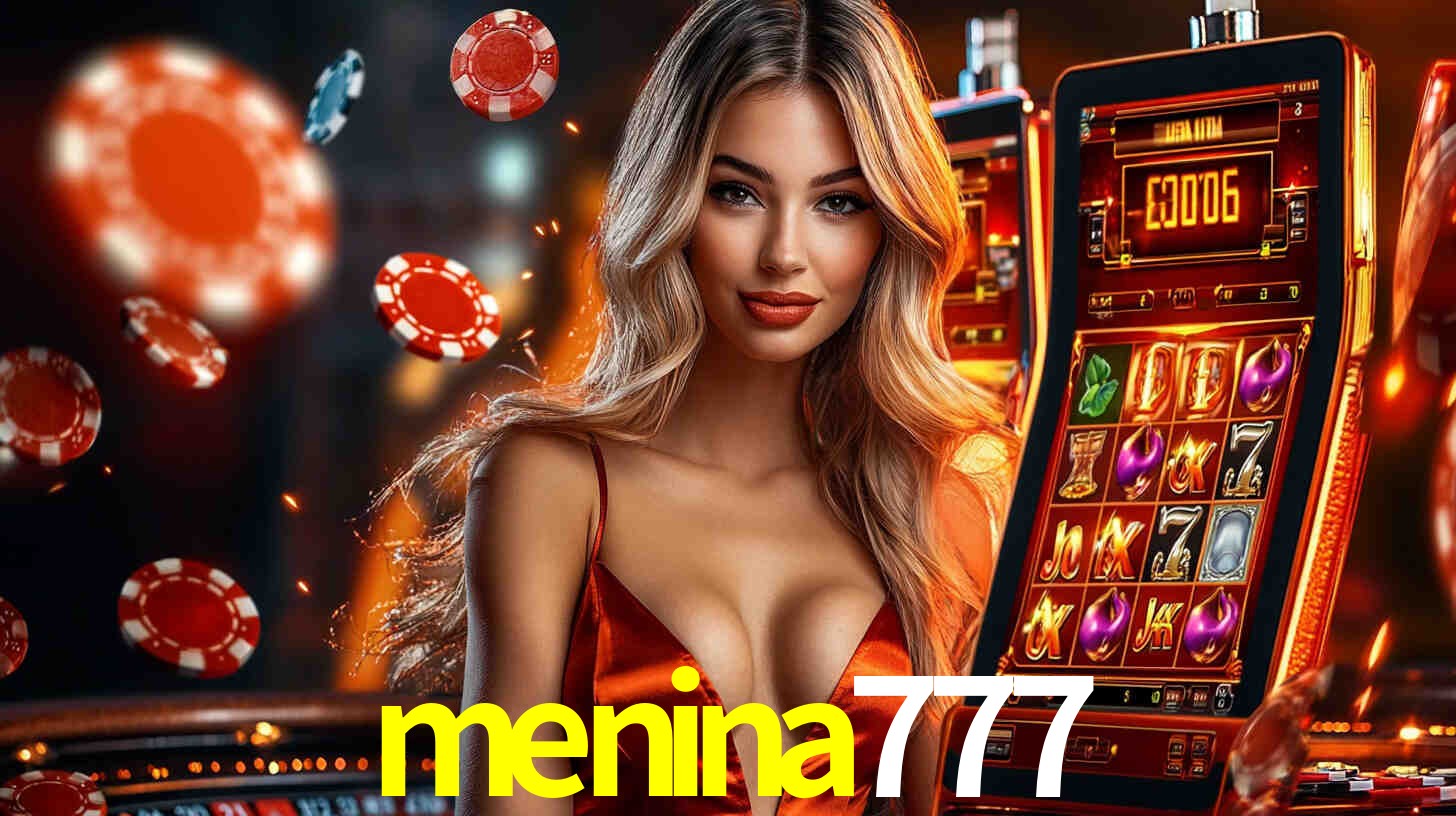 menina777: A Experiência de Casino com Jogos de Mesa ao Vivo